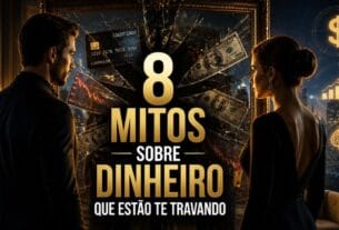 8 Mitos Sobre Dinheiro Que Atrapalham Sua Vida Financeira (e Como Quebrá-los)