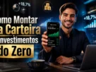 Como Montar Carteira de Investimentos do Zero em 5 Passos