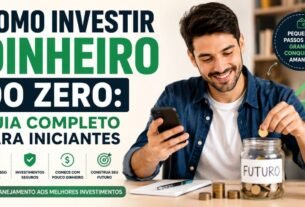 Como investir dinheiro do zero guia completo para iniciantes 2026