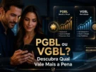Previdência Privada Vale a Pena em 2026 Análise Completa PGBL vs VGBL