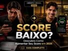 Score de Crédito O Que É, Como Funciona e Como Aumentar o Seu em 2026