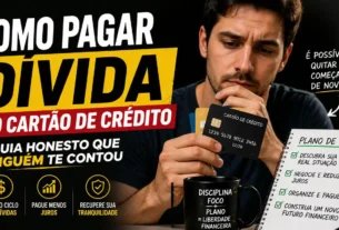 Como Pagar Dívida do Cartão de Crédito O Guia Honesto que Ninguém Te Contou