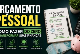 Orçamento Pessoal Como Fazer do Zero e Transformar Suas Finanças