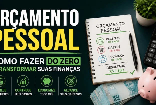 Orçamento Pessoal Como Fazer do Zero e Transformar Suas Finanças
